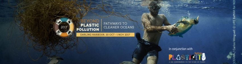Beyond Plastic Pollution Conference – Sydney 30 October 2017